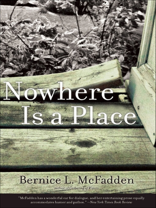 Title details for Nowhere Is a Place by Bernice L. McFadden - Wait list